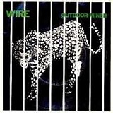 Wire - Outdoor Miner / Practice Makes Perfect