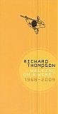 Richard Thompson - Walking on a Wire: Richard Thompson (1968-2009)