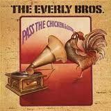 The Everly Brothers - Pass The Chicken And Listen