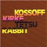 Kossoff Kirke Tetsu Rabbit - Kossoff Kirke Tetsu Rabbit