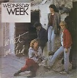Wednesday Week - What We Had