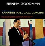 Benny Goodman - The Famous 1938 Carnegie Hall Jazz Concert