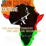 John Coltrane - The Olatunji Concert: The Last Live Recording
