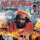 Pablo Moses - We Refuse