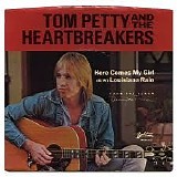 Tom Petty and the Heartbreakers - Here Comes My Girl / Lousiana Rain