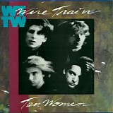 Wire Train - Ten Women