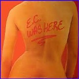 Eric Clapton - E.C. Was Here