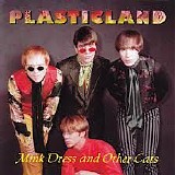 Plasticland - Mink Dress And Other Cats