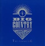 Big Country - The Crossing