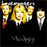 Lovemongers - Whirlygig
