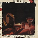 Rich Kids - Ghosts Of Princes In Towers