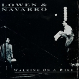 Lowen & Navarro - Walking On A Wire