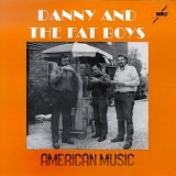Danny And The Fat Boys - American Music