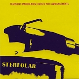 Stereolab - Transient Random-Noise Bursts With Announcements