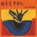 Mrs. Fun - No ennui