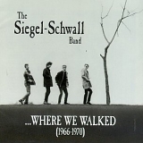 Siegel-Schwall Band, The - ...Where We Walked (1966-1970)