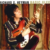 Richard X. Heyman - Basic Glee
