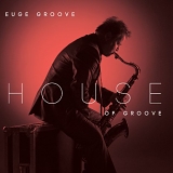 Euge Groove - House of Groove