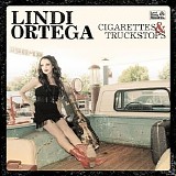 Lindi Ortega - Cigarettes & Truckstops