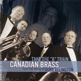 Canadian Brass - Take the a Train: Best of Duke Ellington