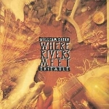 William Eaton - Where Rivers Meet