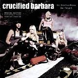 Crucified Barbara - In Distortion We Trust [SE Sp Ed]