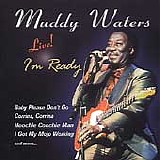 Muddy Waters - I'm ready Live!