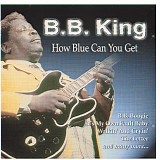 BB King - How Blue Can You Get