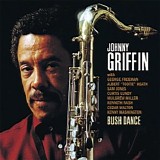 Johnny Griffin - Bush Dance
