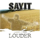 Sayit - Louder