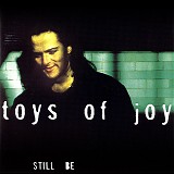 Toys Of Joy - Still Be