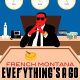 French Montana - Everything's a Go - Single
