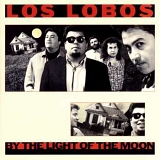 Los Lobos - By the light of the moon (1987)