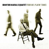 Branford Marsalis Quartet - Four MFs Playin' Tunes