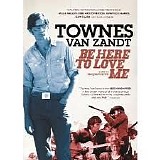 Townes Van Zandt - Be Here To Love Me