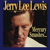 Jerry Lee Lewis - Mercury Smashes CD 10