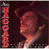 Merle Haggard - His Greatest And His Best