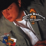 Jason Boland & The Stragglers - Live At Billy Bob's Texas