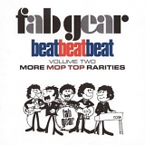 Various artists - Fab Gear. Beat beat beat Vol 2. More mop top rarities Disc 2