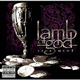 Lamb of God - 2006 - Sacrament - Instrumental Version