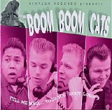 Boom Boom Cats - Tell Me Who...Told You About Lovin'