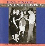 Bing Crosby & the Andrews Sisters - BC & AS Their Complete Recordings Together