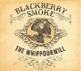 Blackberry Smoke [2012] - The Whippoorwill