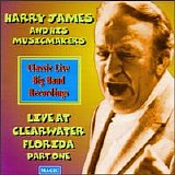 Harry James & His Musicmakers - Live from Clearwater, Vol. 1