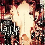 Lamb of God - Discrography - As the Palaces Burn