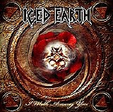 Iced Earth Collection - I Walk Among You