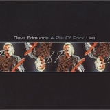 Dave Edmunds - A Pile Of Rock Live