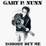 Gary P. Nunn - Nobody But Me