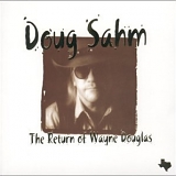 Doug Sahm - The Return of Wayne Douglas