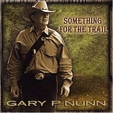 Gary P.Nunn - Something For The Trail